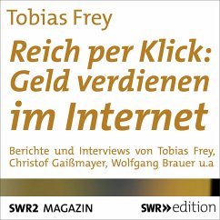 Reich per Klick: Geld verdienen im Internet (MP3-Download) - Frey, Tobias