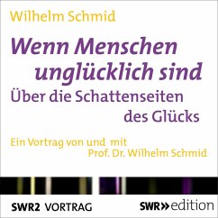 Wenn Menschen unglücklich sind (MP3-Download) - Schmid, Wilhelm