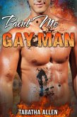 Paint Me Gay Man (eBook, ePUB)