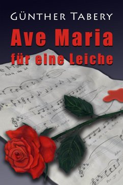 Ave Maria für eine Leiche (eBook, ePUB) - Tabery, Günther