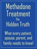 Methadone Treatment the Hidden Truth (eBook, ePUB)