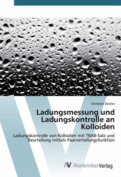 Ladungsmessung und Ladungskontrolle an Kolloiden - Decker, Christian