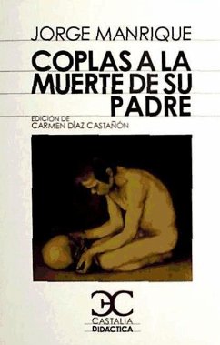 Coplas a la Muerte de Su Padre - Manrique, Jorge