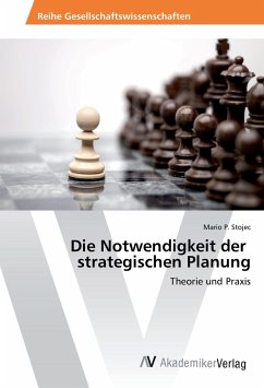 Die Notwendigkeit der strategischen Planung - Stojec, Mario P.