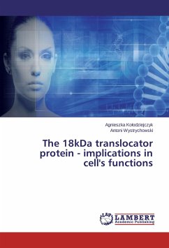 The 18kDa translocator protein - implications in cell's functions - Kolodziejczyk, Agnieszka;Wystrychowski, Antoni