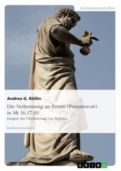 Die Verheissung an Petrus (Primatswort) in Mt 16,17-19. Exegese der Überlieferung von Matthäus - Röllin, Andrea G.