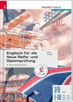 Englisch für die Neue Reife- und Diplomprüfung - Forms and Structures 7/8 AHS, I-III HAK/HTL/HLW/HLM/HLK/HLT - Kodré, Christina;Raab, Gabriele