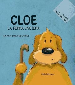 Cloe, la perra ovejera - Soria de Carlos, Natalia