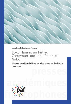 Boko Haram: un fait au Cameroun, une inquiétude au Gabon - NDOUTOUME NGOME, JONATHAN