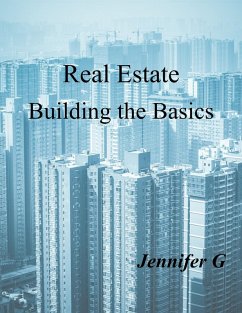 Real Estate Building the Basics (eBook, ePUB) - G, Jennifer