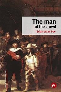 The man of the crowd (eBook, PDF) - Allan Poe, Edgar