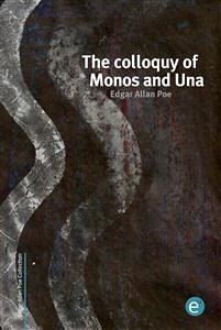 The colloquy of Monos and Una (eBook, PDF) - Allan Poe, Edgar