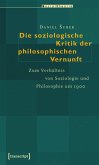 Die soziologische Kritik der philosophischen Vernunft (eBook, PDF)