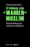 Erziehung zum »wahren« Muslim (eBook, PDF)