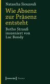 Wie Absenz zur Präsenz entsteht (eBook, PDF)