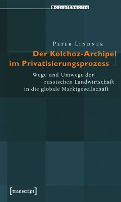 Der Kolchoz-Archipel im Privatisierungsprozess (eBook, PDF) - Lindner, Peter