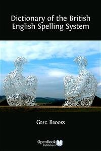 Dictionary of the British English Spelling System (eBook, ePUB) - Brooks, Greg