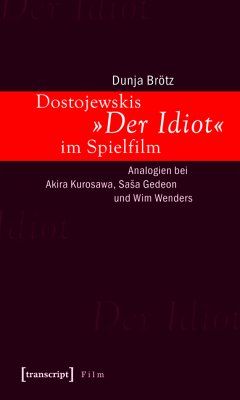 Dostojewskis »Der Idiot« im Spielfilm (eBook, PDF) - Brötz, Dunja