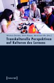 Transkulturelle Perspektiven auf Kulturen des Lernens (eBook, PDF)