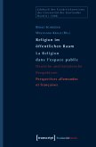 Religion im öffentlichen Raum / La Religion dans l'espace public (eBook, PDF)