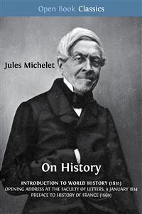 On History (eBook, ePUB) - Gossman (translator), Lionel; K. Kaplan (translator), Edward; Kimmich (translator), Flora; Michelet, Jules