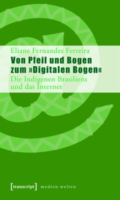 Von Pfeil und Bogen zum »Digitalen Bogen« (eBook, PDF) - Fernandes Ferreira, Eliane