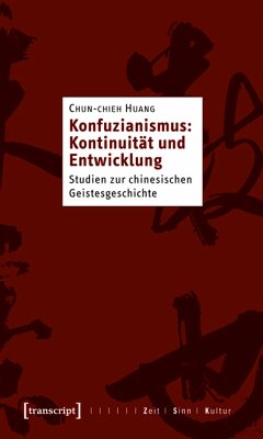 Konfuzianismus: Kontinuität und Entwicklung (eBook, PDF) - Huang, Chun-chieh