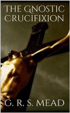 The Gnostic Crucifixion (eBook, ePUB)