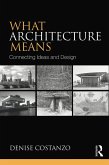 What Architecture Means (eBook, ePUB)