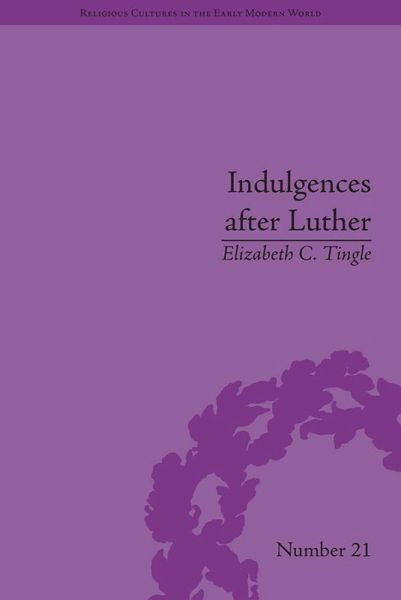 Indulgences after Luther (eBook, ePUB) Indulgences after Luther (eBook, ePUB)