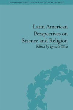 Latin American Perspectives on Science and Religion (eBook, PDF) - Silva, Ignacio