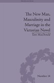 The New Man, Masculinity and Marriage in the Victorian Novel (eBook, ePUB)
