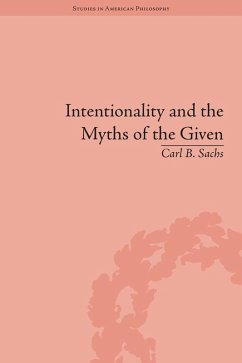 Intentionality and the Myths of the Given (eBook, PDF) - Sachs, Carl B