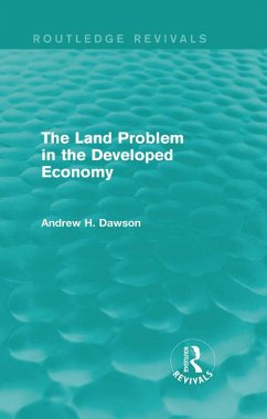 The Land Problem in the Developed Economy (Routledge Revivals) (eBook, PDF) - Dawson, Andrew H.