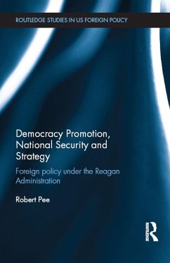 Democracy Promotion, National Security and Strategy (eBook, PDF) - Pee, Robert