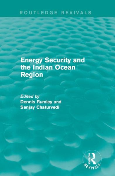 Energy Security and the Indian Ocean Region (eBook, PDF) Energy Security and the Indian Ocean Region (eBook, PDF)
