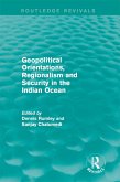 Geopolitical Orientations, Regionalism and Security in the Indian Ocean (eBook, ePUB)