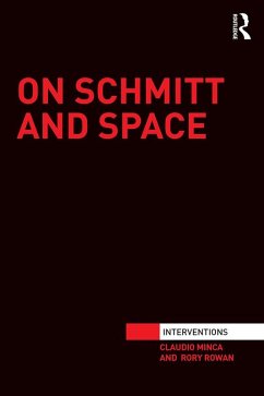 On Schmitt and Space (eBook, PDF) - Minca, Claudio; Rowan, Rory On Schmitt and Space (eBook, PDF) - Minca, Claudio; Rowan, Rory