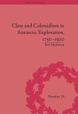 Class and Colonialism in Antarctic Exploration, 1750-1920 (eBook, ePUB)