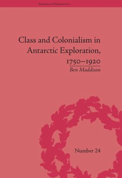 Class and Colonialism in Antarctic Exploration, 1750-1920 (eBook, ePUB) - Maddison, Ben