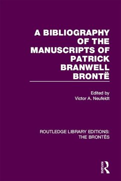 A Bibliography of the Manuscripts of Patrick Branwell Brontë (eBook, PDF)