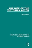 The Rise of the Victorian Actor (eBook, PDF)