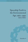 Spaceship Earth in the Environmental Age, 1960-1990 (eBook, ePUB)