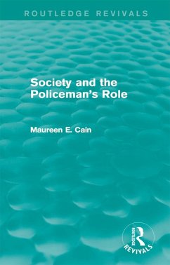 Society and the Policeman's Role (eBook, ePUB) - Cain, Maureen E.