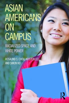 Asian Americans on Campus (eBook, ePUB) - Chou, Rosalind S.; Lee, Kristen; Ho, Simon