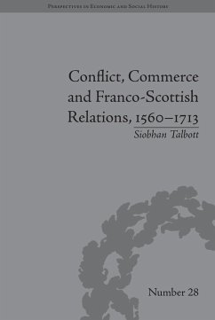 Conflict, Commerce and Franco-Scottish Relations, 1560-1713 (eBook, ePUB) - Talbott, Siobhan