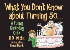 What You Don't Know About Turning 50 (eBook, ePUB) - Witte, P. D.