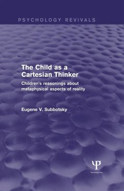 The Child as a Cartesian Thinker (eBook, PDF) - Subbotsky, Eugene V.