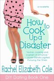 How to Cook Up a Disaster (DIY Dating, #1) (eBook, ePUB)