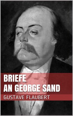 Briefe an George Sand (eBook, ePUB) - Flaubert, Gustave